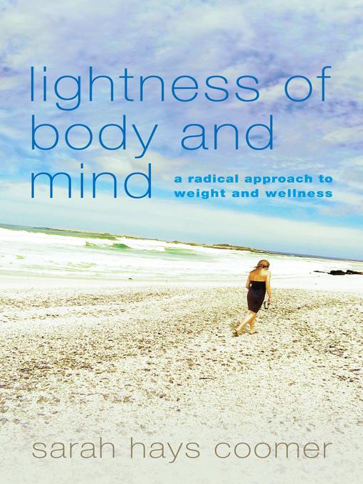 Title details for Lightness of Body and Mind by Sarah Hays Coomer - Available